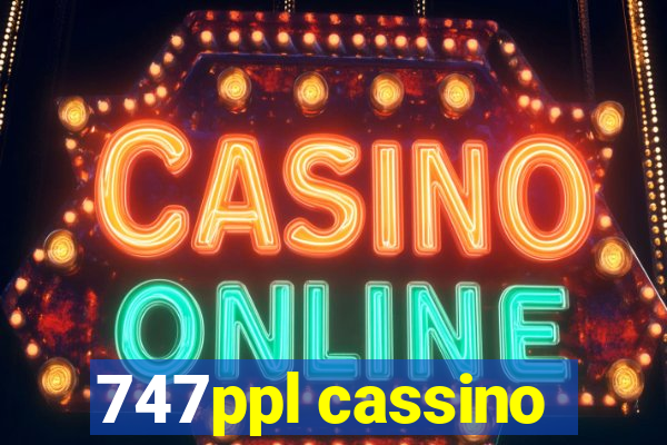 747ppl cassino